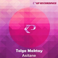 Tolga Maktay - Asitane (Original Mix) KP Recordings