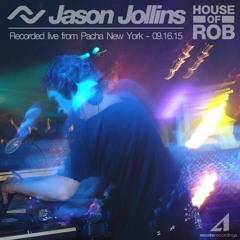 Jason Jollins - House of Rob set - 9.16.15 - Live from Pacha NY