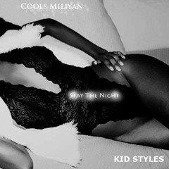 Stay The Night Feat. Kid Styles