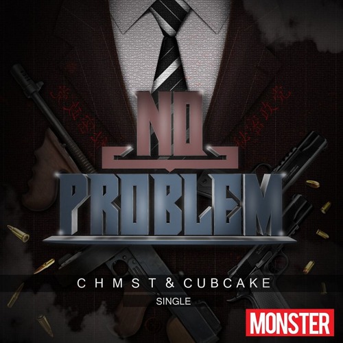 CHMST X CUBCAKE - NO PROBLEM [MONSTER RECORDS] (FREE DL IN DESCRIPTION!)