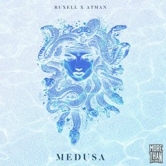 Ruxell x Atman - Medusa
