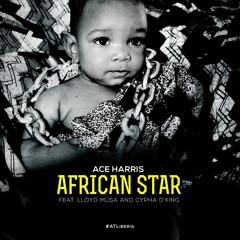 African Star ft. Lloyd Musa And Cypha D'King