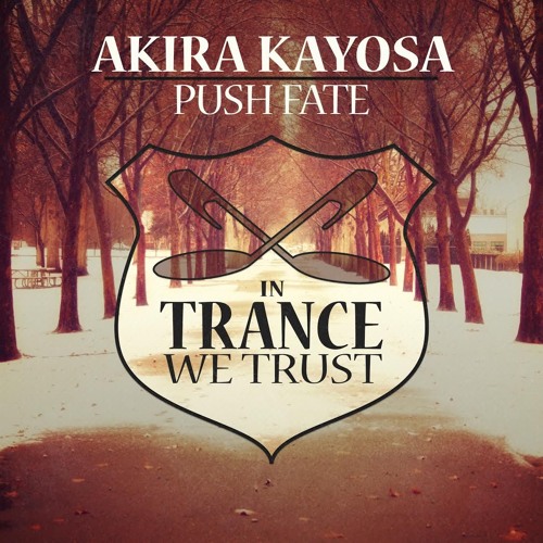 Akira Kayosa - Push Fate (Original Mix)