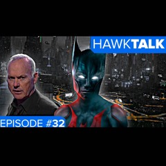 Batman Beyond Movie?! Flash Season 2! | HawkTalk Show Ep. 33
