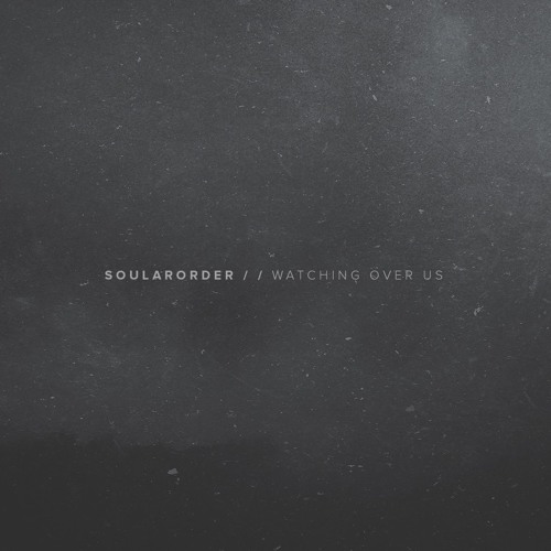 Soular Order - Watching Over Us