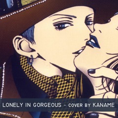 『KanaChi』 Lonely in Gorgeous (TV Size) ~ Tommy February6