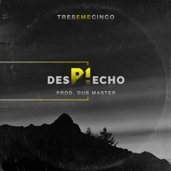 DesP!echo - 3M5 (Cortes, scratchs y produccion por DubMaster)