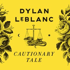 Dylan LeBlanc- "Cautionary Tale"