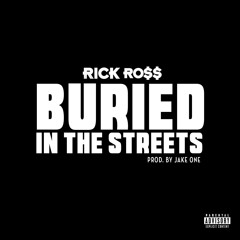 Rick Ross- Buried In The Streets