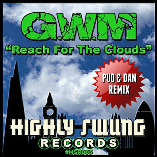 G.W.M - Reach For The Clouds (Pud & Dan Remix)