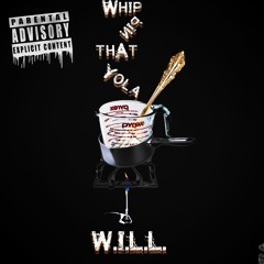 Whippin' That Yola - W.I.L.L.