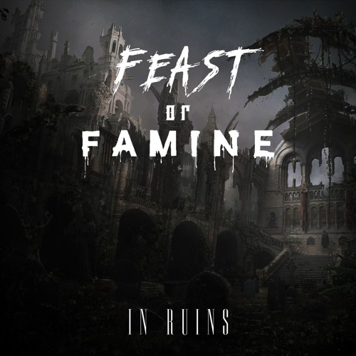 Feast or Famine - In Ruins