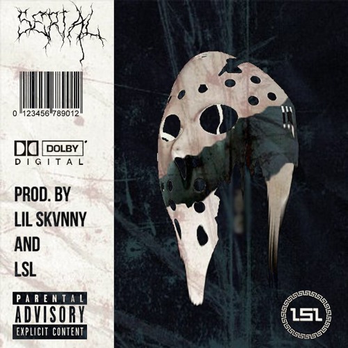 SERIAL [ prod. by LIL SKVNNY & LSL]
