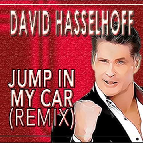 "Jump in my Car Remix" - David Hasselhoff - Remix