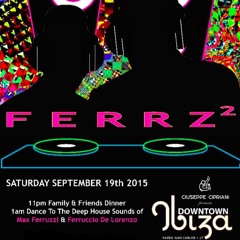 Ferzt Republic  | Cipriani Ibiza | September 19, 2015  (Part 2 of 2)
