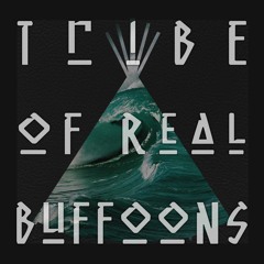 Tribe of Real Buffoons - *FREE DOWNLOAD