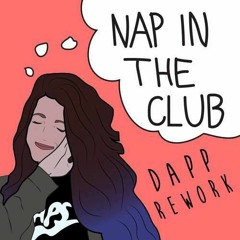 NIGHTOWLS & SAM F - Nap In The Club (Dapp Rework)