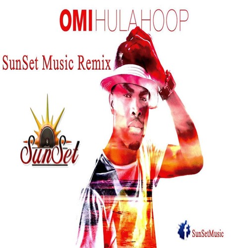 Stream Omi - Hula Hoop (SunSet Music Remix) Demo by SunSet Music | Listen  online for free on SoundCloud