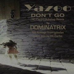 Yazoo - Don´t go ( HcCarbo DubStep Remix)