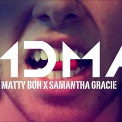 M.D.M.A - Matty Boh (feat. Samantha Gracie)