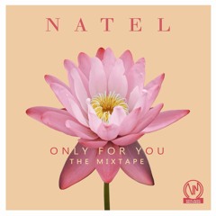 Natel - Only For you - MIXTAPE 2015