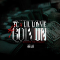 TC Ft. Lil Lonnie - TF Goin On [Prod. By Dynomite]