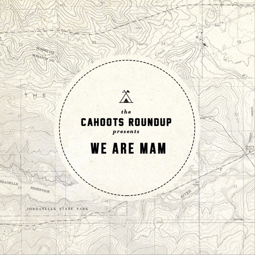 Cahoots Roundup | WE ARE MAM