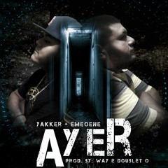 Ystudio + Mon Ft. Yakker - Ayer Prod By Way E DoubleT O