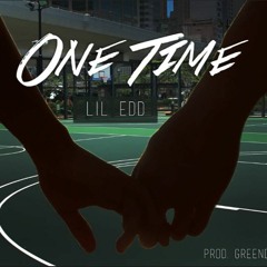 Lil Edd - One Time (Prod. GreenDream)