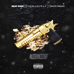 THEMADEWAY X See Me (feat. BeatKing & Sauce Walka) .ep