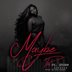 Maybe(PM) Ft. STORM