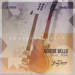 Korede Bello Ft. Asa - Somebody Great