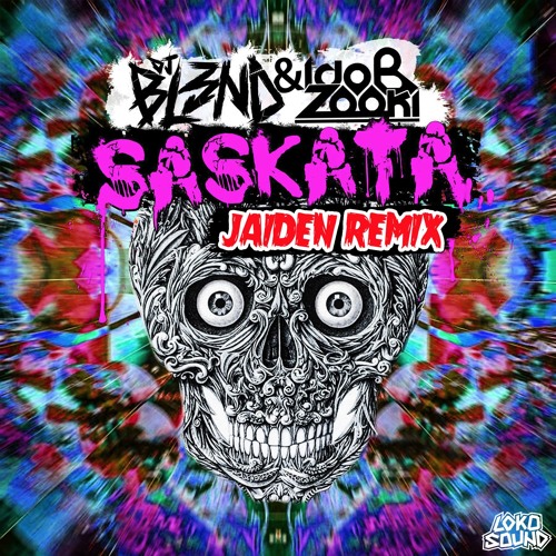 DJ BL3ND, Ido B & Zooki - Saskata (Jaiden Remix)