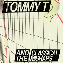 CDooFOURTEEN: Tommy T & The Classical Mishaps - Perfection