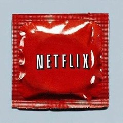 Netflix & Chill