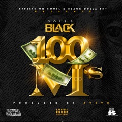 Dolla Black - 100 M's (Street)