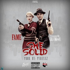 FAME X SHE SOLID X PRODUCED BY PYREXXZ