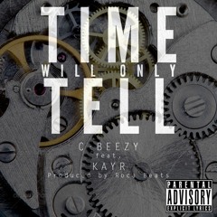 Time Will Only Tell (feat. KayR) [Prod. Roca Beats]
