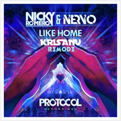 Nicky Romero & Nervo - Like Home (KRISANU Remode)// (OUT NOW)