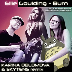Ellie Goulding - Burn (Karina Oblomova & Skytens Remix)
