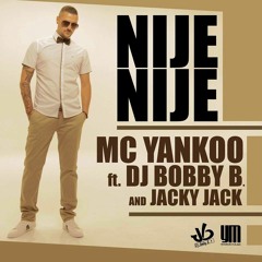 MC YANKOO Ft. DJ BOBBY B. & JACKY JACK - Nije Nije