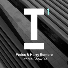 Weiss & Harry Romero "Let Me Show Ya" (Preview)
