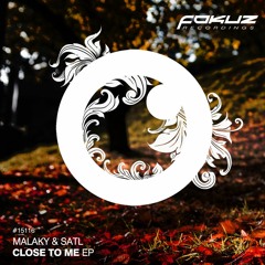 FOKUZ15116 / Malaky & Satl - Close To Me EP