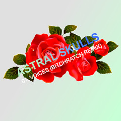 ASTRAL SKULLS - VOICES (BITCHRATCH RMX)