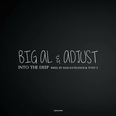 BiG AL, Adjust - Into The Deep (Ilias Katelanos Remix)