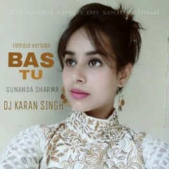 Bas Tu (female) Sunanda Sharma By Karan Singh.MP3