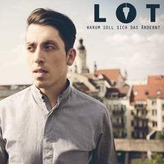 LOT - Warum Soll Sich Das Ändern (Tua Remix)