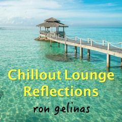 Chillout Lounge Reflections Music Mix