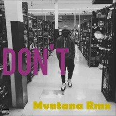 Bryson Tiller - Dont. ( Mvntana Rmx )
