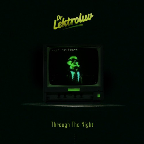 Premiere: Dr. Lektroluv - Through The Night (Sharam Jey Remix)
